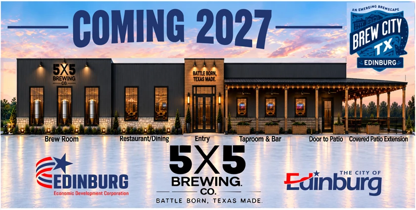 Rendering of the planned 5x5 Brewing Co. building in Edinburg with the words “Coming 2027”, above the Edinburg EDC, 5x5 Brewing Co. and City of Edinburg logos