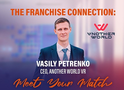Vasily Petrenko, CEO, Another World VR – The Franchise Connection: Meet Your Match