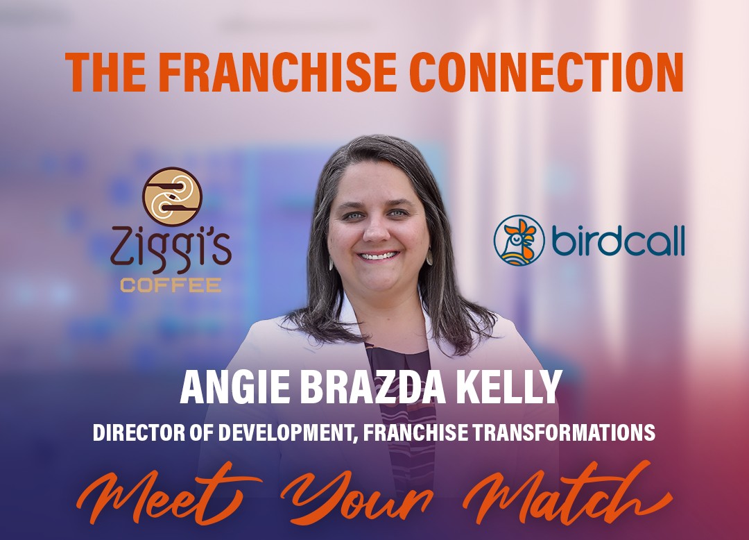 Angie Brazda Kelly, Director of Development, Franchise Transformations – The Franchise Connection: Meet Your Match